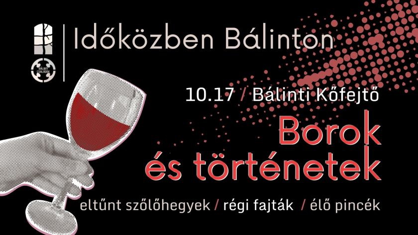 Időközben Bálinton – Borok és történetek a Bálinti Kőfejtőben
